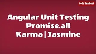 Angular Unit Testing Promise All | Karma | Jasmine