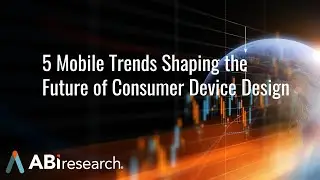 5 Mobile Trends Shaping the Future of Consumer Device Design