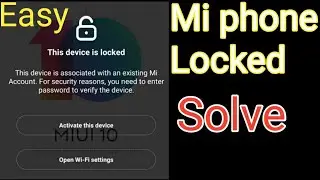 Solve mi phone locked | How to unlock.