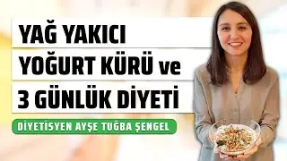 Yağ Yakıcı Yoğurt Kürü ve 3 GÜNLÜK DİYET LİSTESİ - Diyetisyen Ayşe Tuğba Şengel