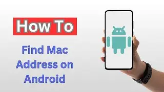 How to Find Mac Address on Android - (2025)