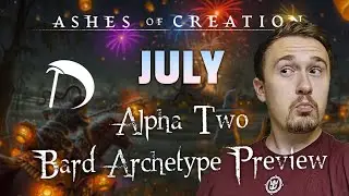 Exciting Bard Class Gameplay & Huge Alpha 2 Update | Ashes of Creation July Livestream (2024)