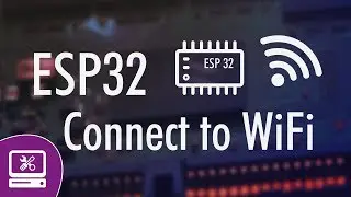 ESP32 connect to wifi network - how to connect ESP32 to wifi network