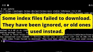 Some index files failed to download. They have been ignored, or old ones used instead.| termux error