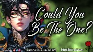 Prince Picks You To Be His Wife [ASMR] [Roleplay] [Audio Story] [M4F]