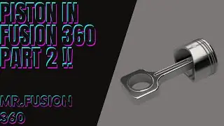 HOW TO MAKE PISTON IN FUSION 360 || PART 2  || MR.FUSION 360 ||
