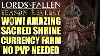 Lords of the Fallen: How to Farm Sacred Shrine Currency Part 2