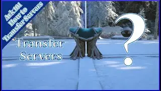 How to Transfer Servers | Ark Survival Evolved