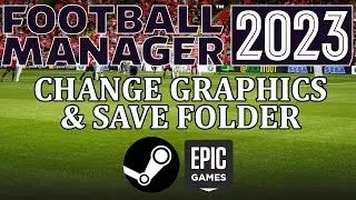 Football Manager 2023 - How to change save folder and graphics folder in fm23