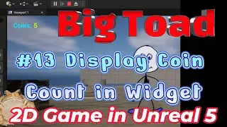 Vol. 13 Unreal 5  - 2D game Tutorial - Display Widget for Coint Count