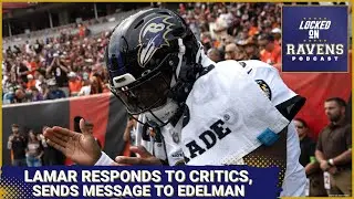 Baltimore Ravens QB Lamar Jackson RESPONDS to critics, sends STRONG message to Julian Edelman