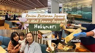 EKSPEKTASI VS REALITA DI RESTORAN JEPANG BARU BUKA I HOKUMORI MALL TAMAN ANGGREK