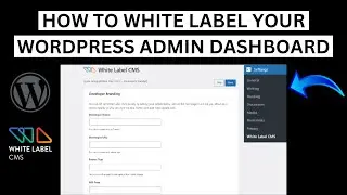 Free Method - How to White Label Your WordPress Admin Dashboard - Step-by-Step Tutorial