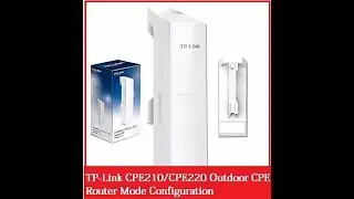 How to Configure TP Link CPE210 and CPE220 Router Mode | CPE210 |CPE220 | CPE210 300Mbps Outdoor CPE