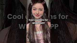 cool captions for WHATSAPP 😍