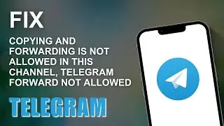 Fix Telegram - Copying And Forwarding is Not Allowed in This Channel | Telegram Forward Not Allowed