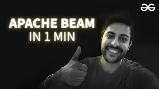 Master Data Science Concepts: Apache Beam in 60 Seconds  | GeeksforGeeks Development