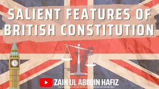 Salient features of UK Constitution | British / English Constitution | Zain Ul Abedin Hafiz