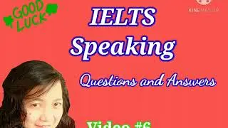 IELTS Speaking Video#6 Questions and Answers 2020