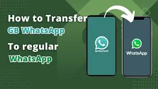 How to Transfer GB WhatsApp Data to WhatsApp without Losing Chat