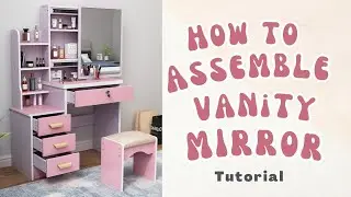How to Assemble Vanity Mirror Dresser - Tutorial | Prinsesa Giann