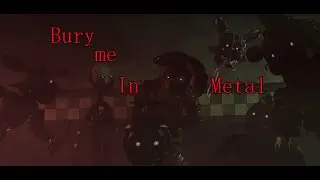 Bury me in metal short [SFM]
