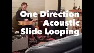 One Direction Acoustic Slide Looping