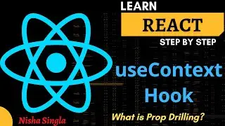 useContext Hook using React Context API | What is Prop-Drilling | Props and Cons of useContext Hook