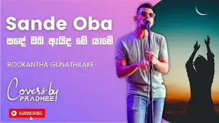 Sande oba ( සඳේ ඔබ  ) - Rookantha ( Cover ) - Pradhee