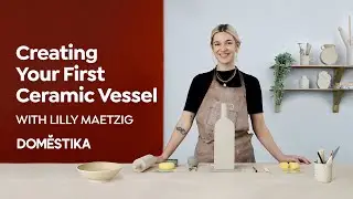 Creating Your First Ceramic Vessel - Online Course by Lilly Maetzig | Domestika English