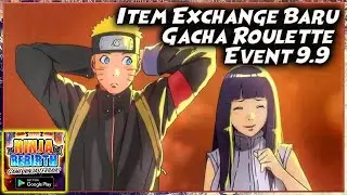 GACHA ROULETTE & ITEM EXCHANGE BARU & EVENT BARU 9.9 🔥 NARUTO NINJA REBIRTH