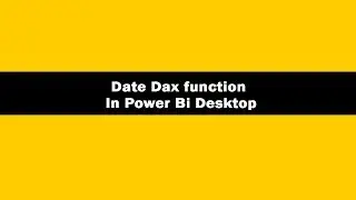 Date DAX function in power bi || Date DAX function || dax functions laxmi skills