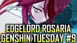 ROSARIA IS EDGIER THAN XIAO - Genshin Tuesday #9 | Genshin Impact
