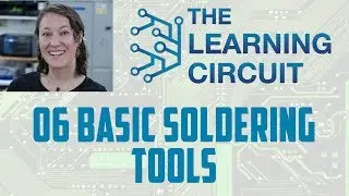 The Learning Circuit - Basic Soldering Tools