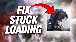 How To Fix Wuthering Waves Stuck Loading Problem | Final Solution