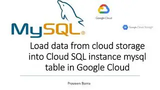 Load csv file data from cloud storage into Cloud SQL For MySQL table in Google Cloud | MySQL  GCP