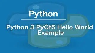 Python 3 PyQt5 Hello World Example