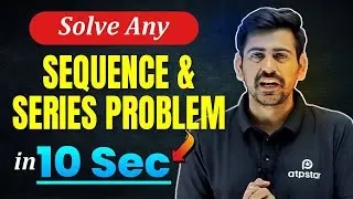 Trick to Solve Sequence and Series Problem | Maths Class 11  | IIT JEE | ATP STAR Kota