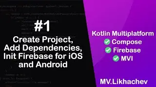 Пишем KMP Compose Multiplatform приложение - настройка проекта,  зависимостей и подключение Firebase