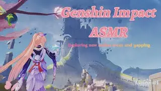 Genshin impact ASMR ˚˖𓍢ִ໋🦢˚ exploring new islands in natlan ✮ whispering & yapping ✮ keyboard