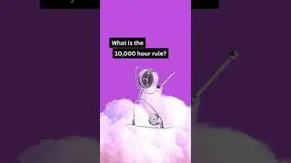 What is the 10,000 hour rule? 