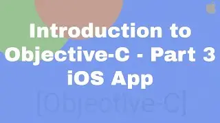 Introduction to Objective-C - Part 3