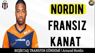 Beşiktaş Transfer ⚽️ Arnaud Nordin Beşiktaş 