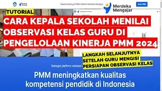 CARA KEPALA SEKOLAH MENILAI OBSERVASI KELAS GURU DI PENGELOLAAN KINERJA PMM 2024