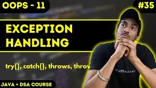 Exception Handling in JAVA - Complete Guide | JAVA + DSA COURSE