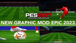 PES 2017 | NEW GRAPHIC MOD EPIC PITCH  2023 | 1/27/23 | PC