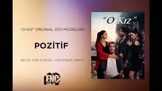 O Kız (Orijinal Dizi Müzikleri Vol. 2) - Pozitif