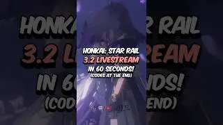 Honkai: Star Rail 3.2 Livestream in Under 60 Seconds