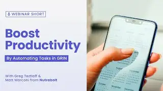 Boost Productivity by Automating Tasks in GRIN