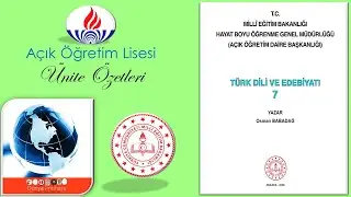 AÖL / AÇIK ÖĞRETİM LİSESİ / TÜRK DİLİ VE EDEBİYATI 7 / ÜNİTE ÖZETLERİ